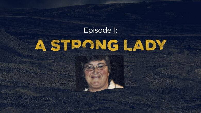 A graphic that shows an image of Sheree Fertuck with the words Episode 1: A strong lady.