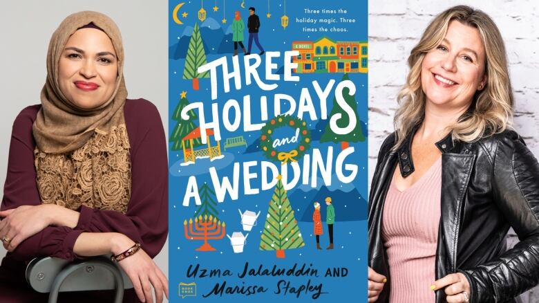 A book and author composite image featuring Three Holidays and a Wedding is a co-written novel by Uzma Jalaluddin and  Marissa Stapley.