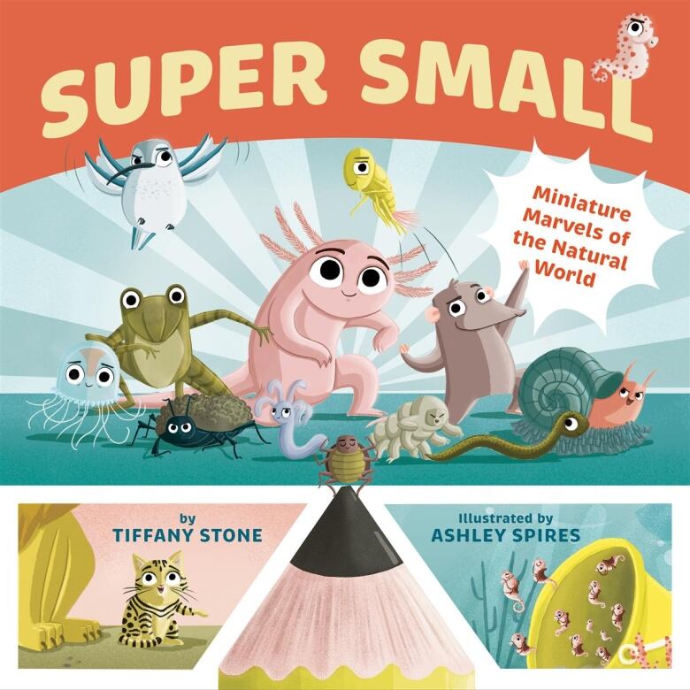 The book cover shows a few different drawn small creatures which includes a worm, snail, bird, seahorse, cat, frog, beetle, slug, and salamander. There is also an image of a large pencil tip. There is yellow, red and blue text overlay that is the book's title and author's name. 