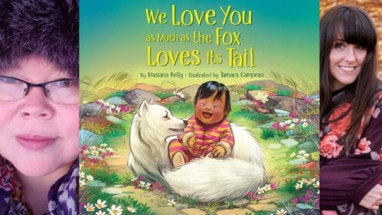 On the left is a woman wearing glasses smiling at the camera, in the middle is a picture book cover that shows a smiling baby with black hair a pink/yellow striped onesie sitting in the embrace of a white fox. There are rocks and wildflowers surrounding them. There is yellow and green text overlay that is the book's title and author's name. On the right is a woman with long hair and bangs, smiling at the camera. 