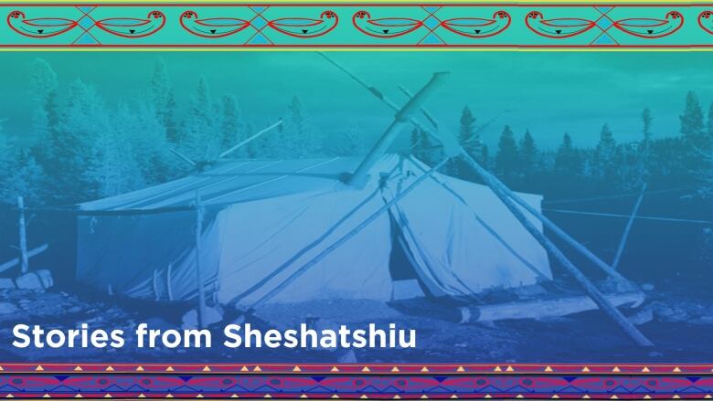 Traditional Innu tent with the words Stories From Sheshatshiu written on it.  