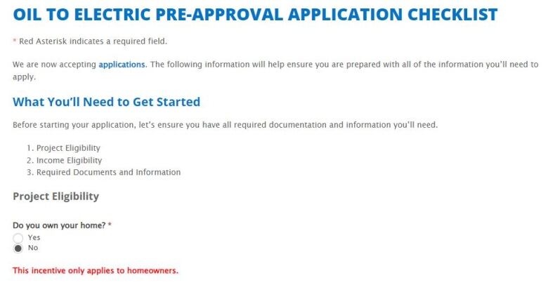 A screenshot from a website. The top half reads says the website is accepting applications, followed by an eligibility question reading 'Do you own your home?' The box is checked 'No', prompting a message in red text that reads 'This incentive only applies to homeowners.'