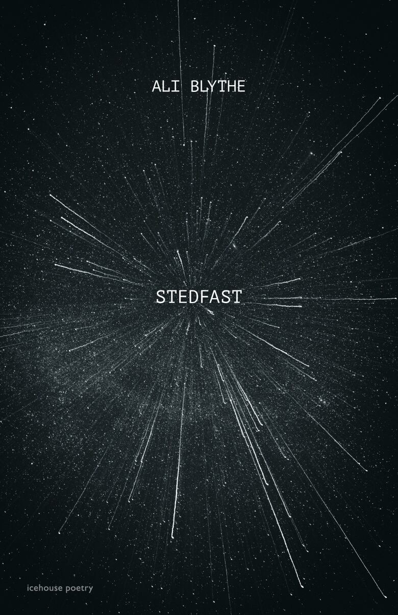 Stedfast by Ali Blythe. Book cover of a white firework on a black background.