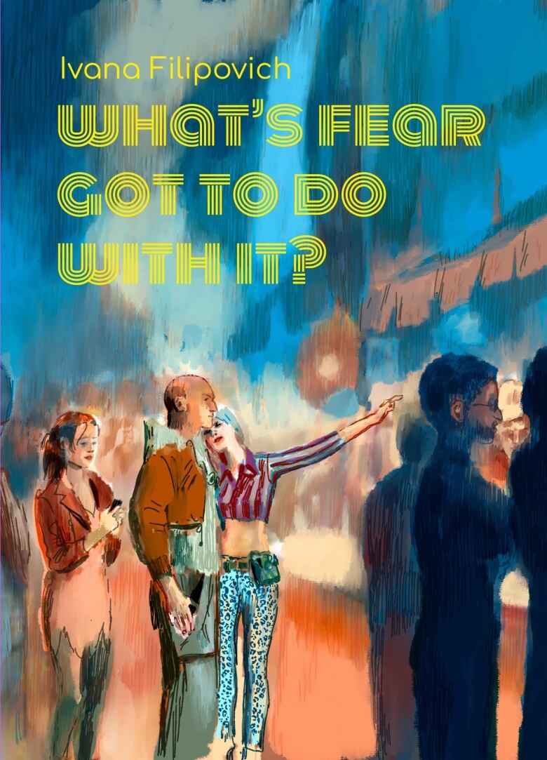 What's Fear Got to Do With It? by Ivana Filipovich. A water colour illustrated book cover of 4 people standing on a street. 