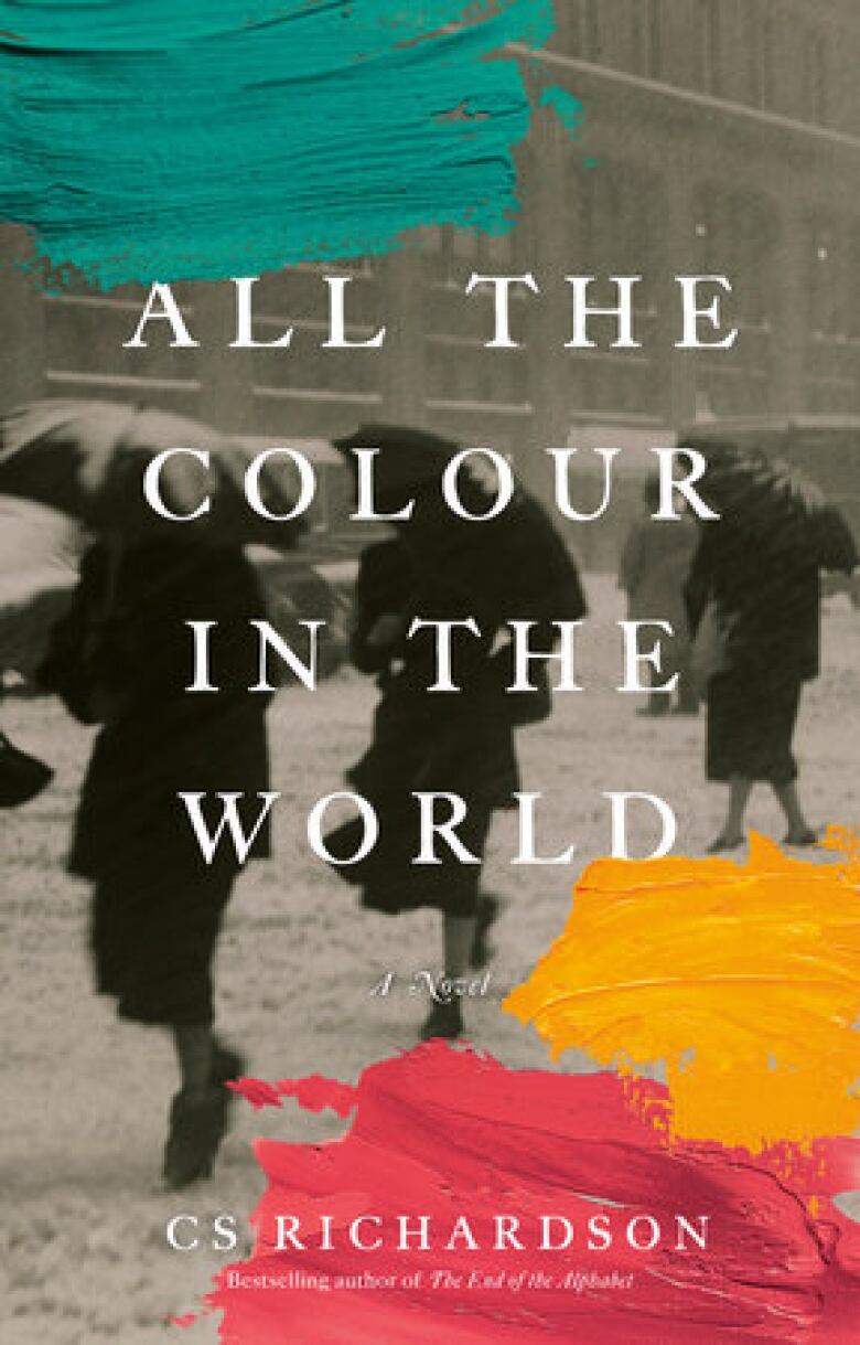 All the Colour in the World by CS Richardson. Book cover shows a black and white image of people walking by a building on a road in the snow.