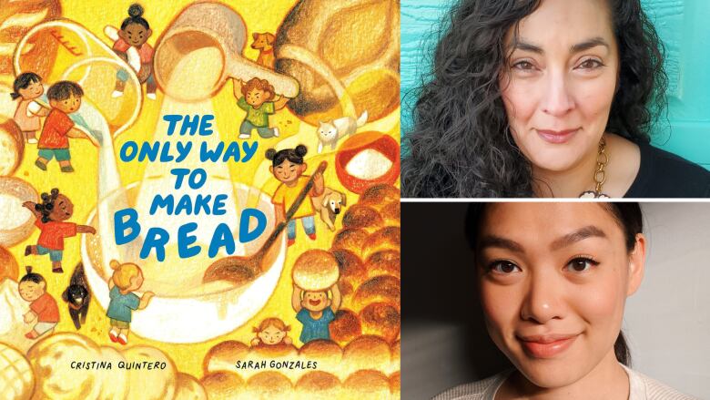 The Only Way To Make Bread by Cristina Quintero and Sarah Gonzales. An illustrated book cover featuring children making bread. Portrait of two women with black hair smiling at the camera.