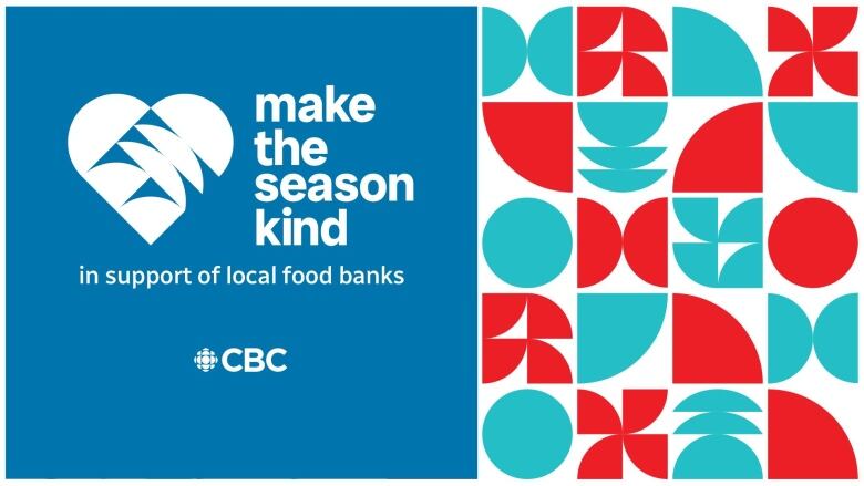 Graphic with the words Make the Season Kind in support of local food banks in white on blue background with the CBC logo on the left, and decorative graphic elements in red and blue on the right.