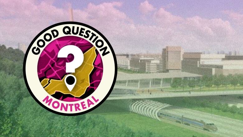 An artist's rendering of an overpass and park, with the logo Good Question Montreal on top.